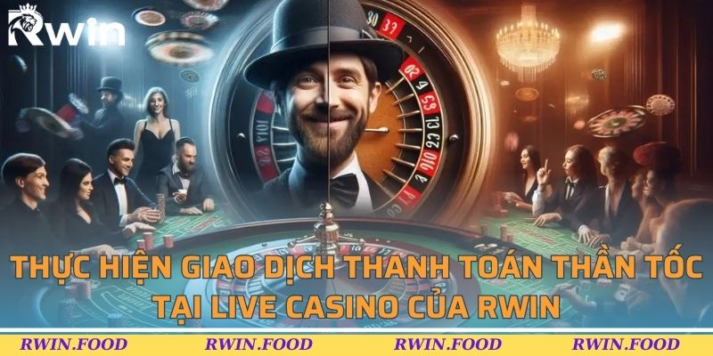 Thực hiện giao dịch thanh toán thần tốc tại Live Casino của BL555